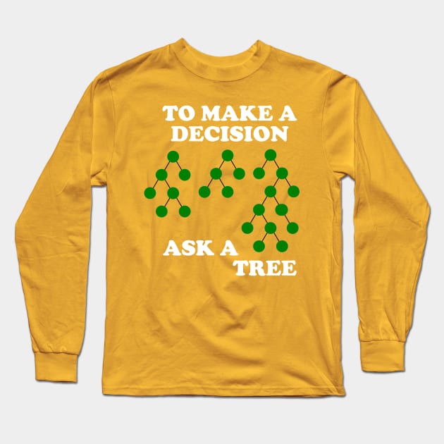 Decision Trees: Machine Learning Long Sleeve T-Shirt by encodedshirts